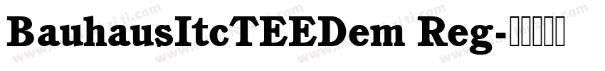 BauhausItcTEEDem Reg字体转换